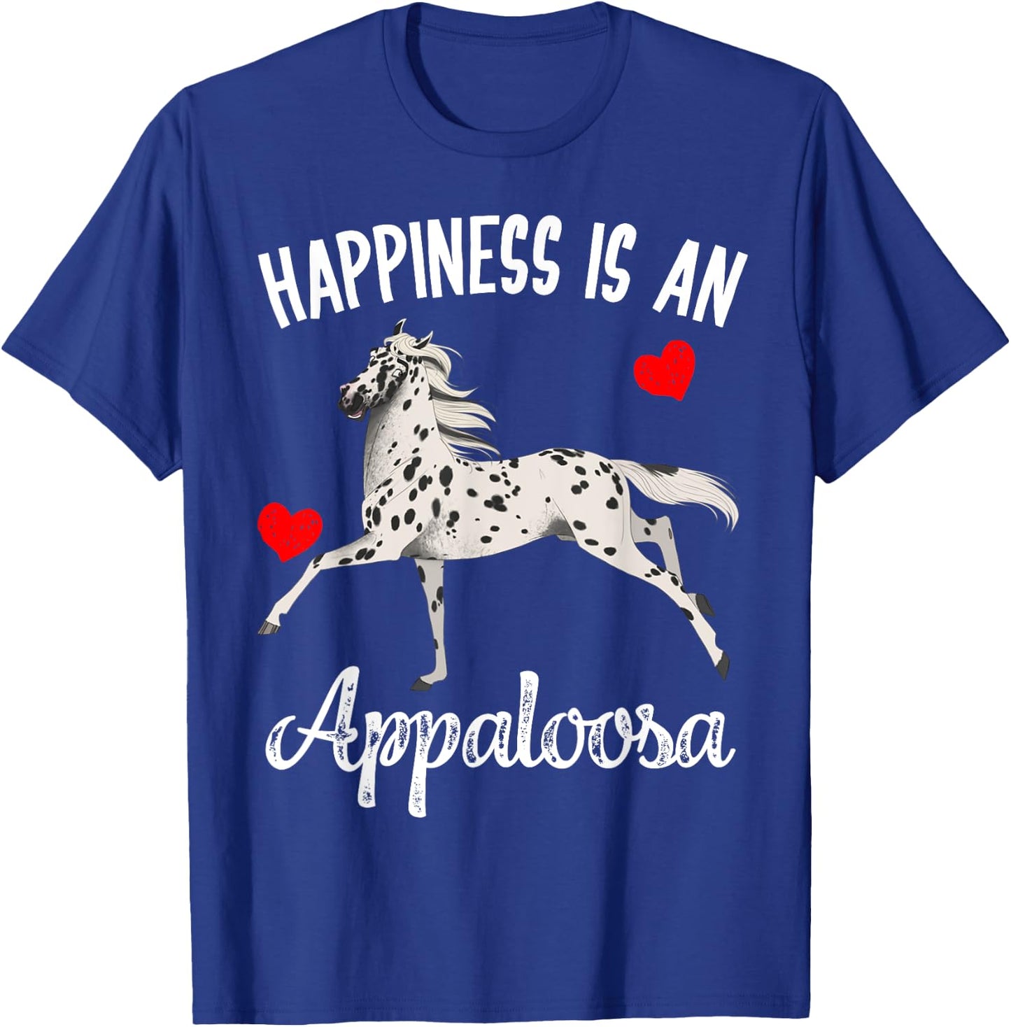 Happiness Is An Appaloosa Horse Rider Racing Gift T-Shirt - T-Shirt | Royal