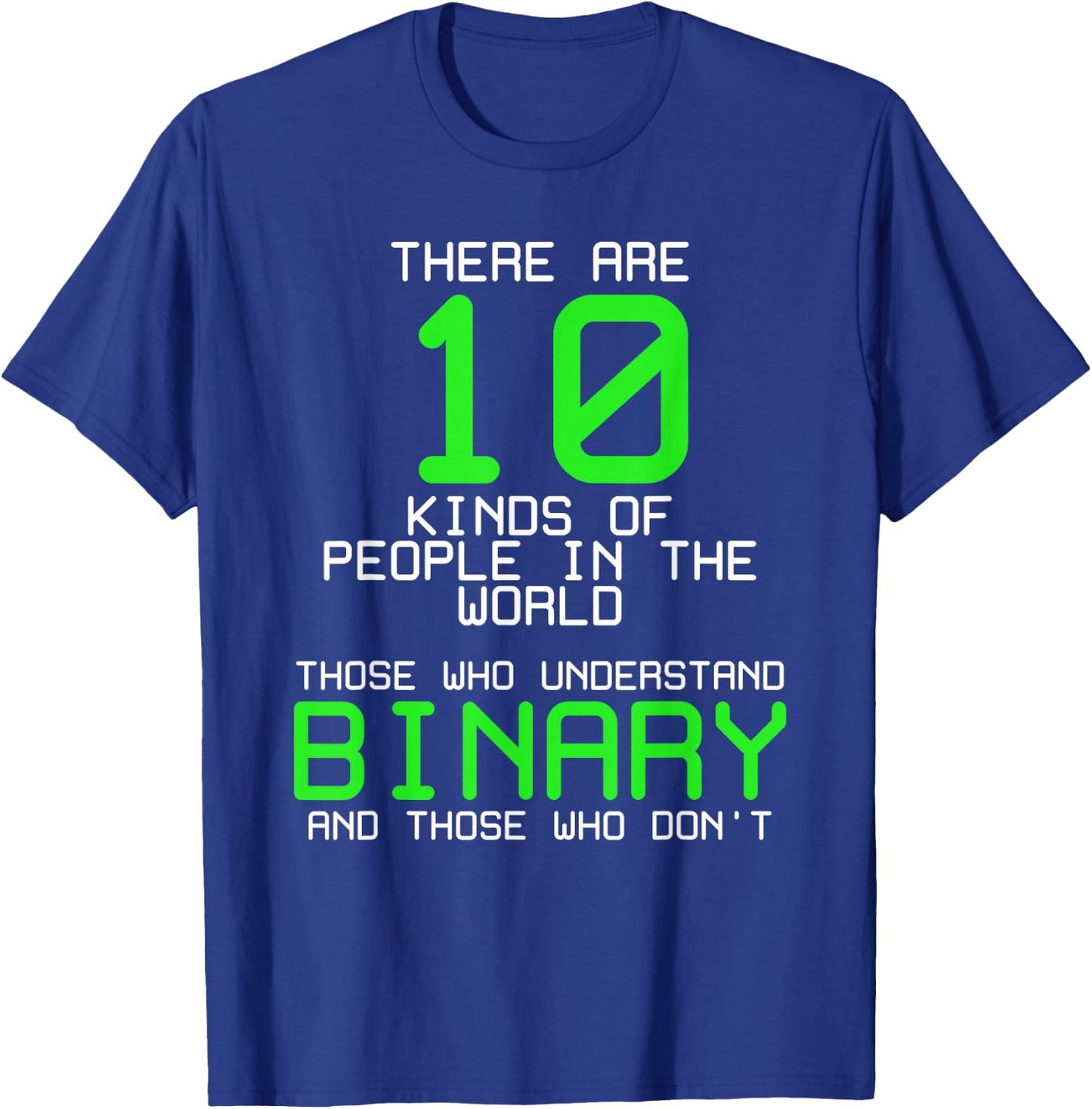 There Are 10 Kinds Of People Binary Programming Code Funny T-Shirt - T-Shirt | Royal