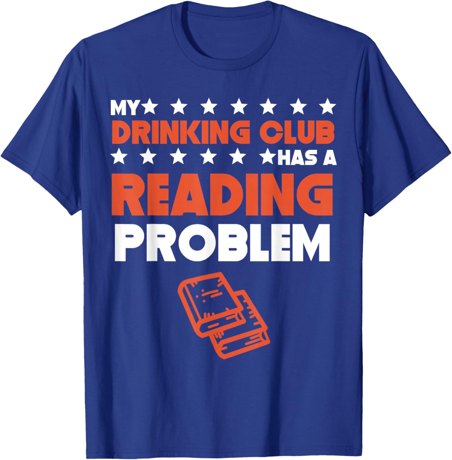 My Drinking Club Has A Reading Problem Funny Book Club T-Shirt - T-Shirt | Royal