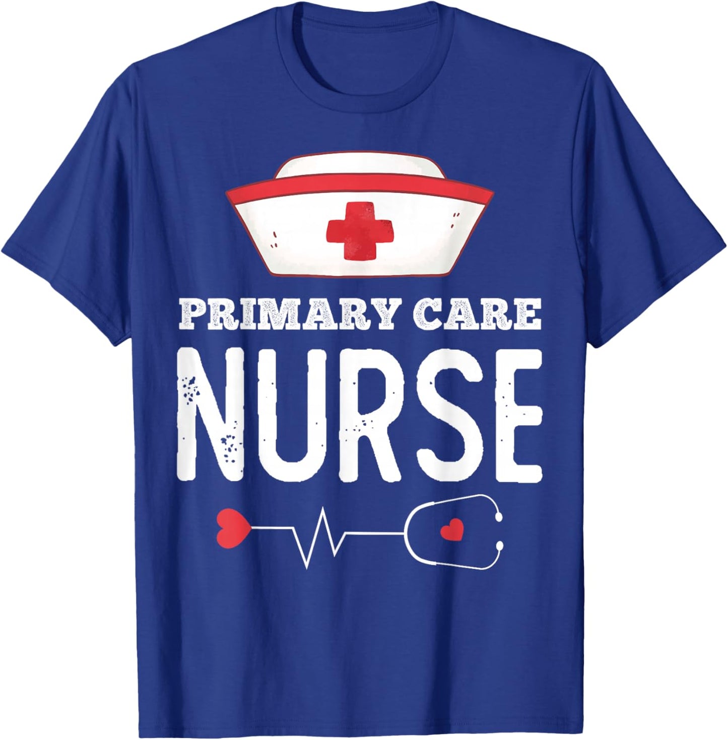 Primary Care Nurse Medical Nursing RN Staff Nurse's Day T-Shirt - T-Shirt | Royal
