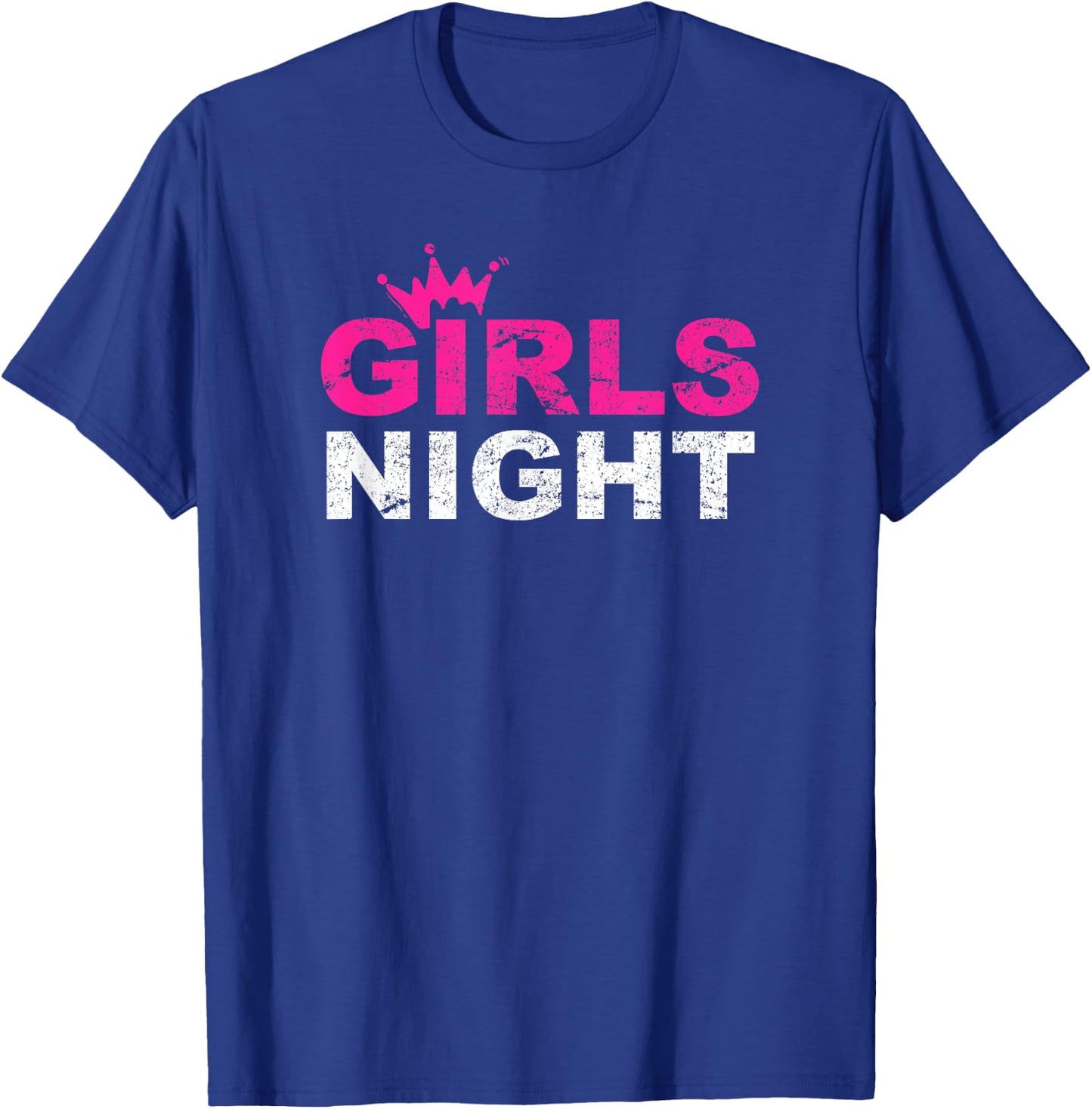 Girls Night Cool Funny Girlfriends Party Gift Women Girl T-Shirt - T-Shirt | Royal