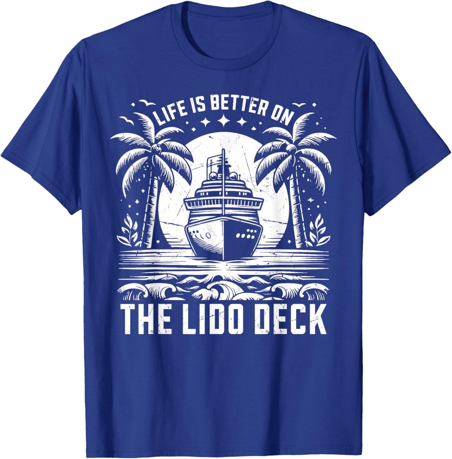 Life is better on the Lido Deck Cruising T-Shirt - T-Shirt | Royal