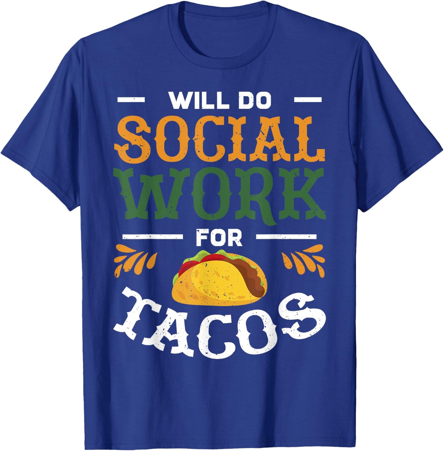 Fun Social Worker Will Do Social Work For Tacos Design T-Shirt - T-Shirt | Royal