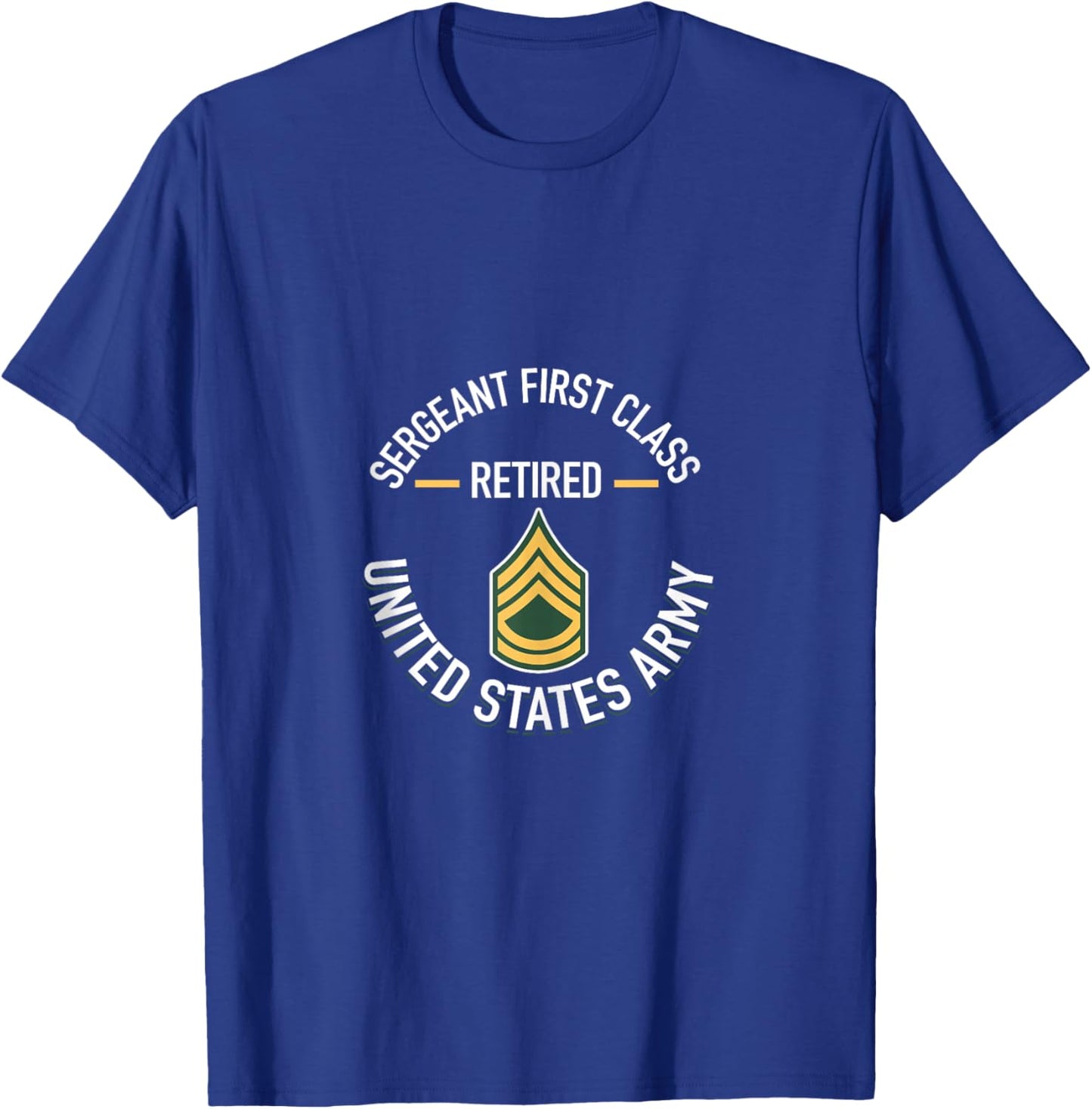 Sergeant First SFC Class Retired Army Retirement Gifts T-Shirt - T-Shirt | Royal
