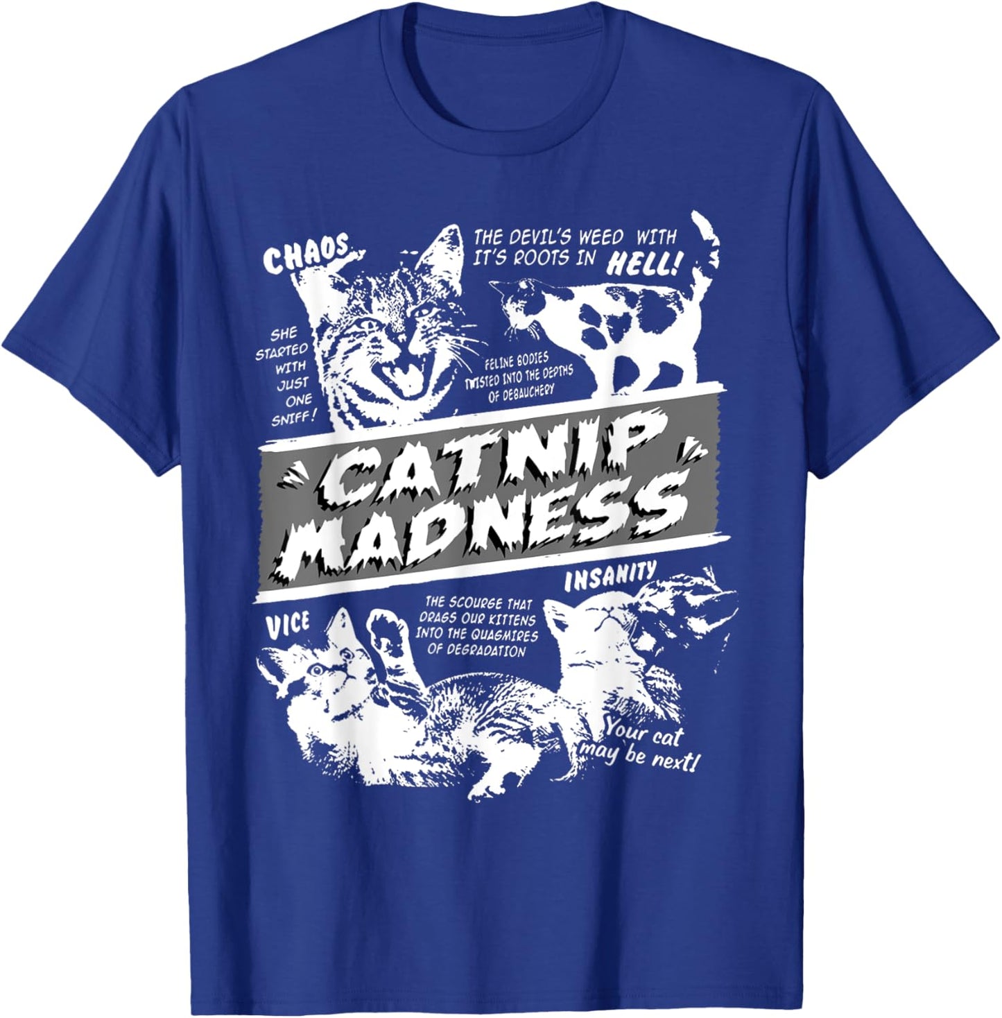 Catnip Madness Cute Kitten Funny Cat Pet Humor T-Shirt - T-Shirt | Royal