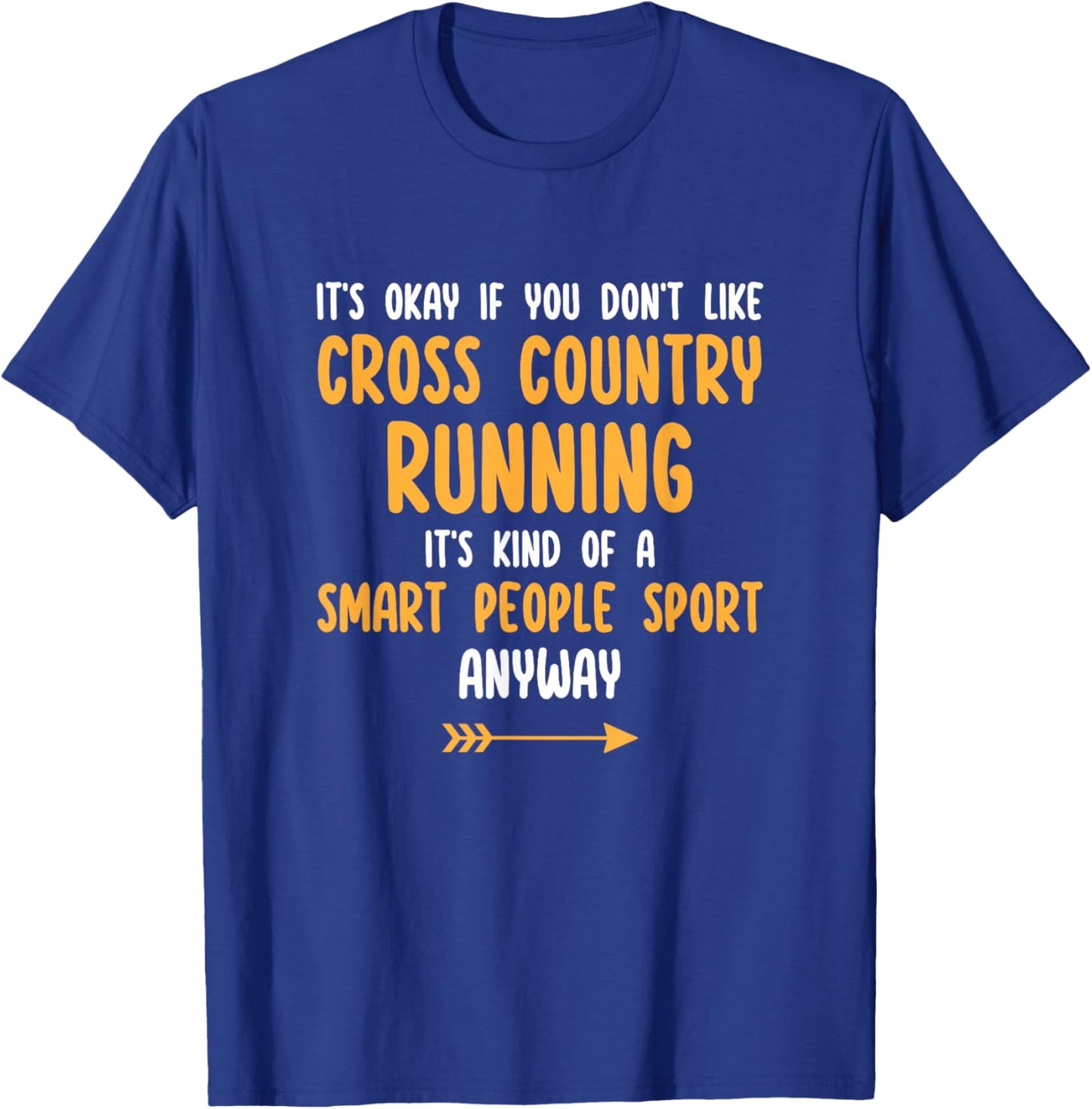 Cross Country Running XC It's a Smart People Sport Anyway T-Shirt - T-Shirt | Royal