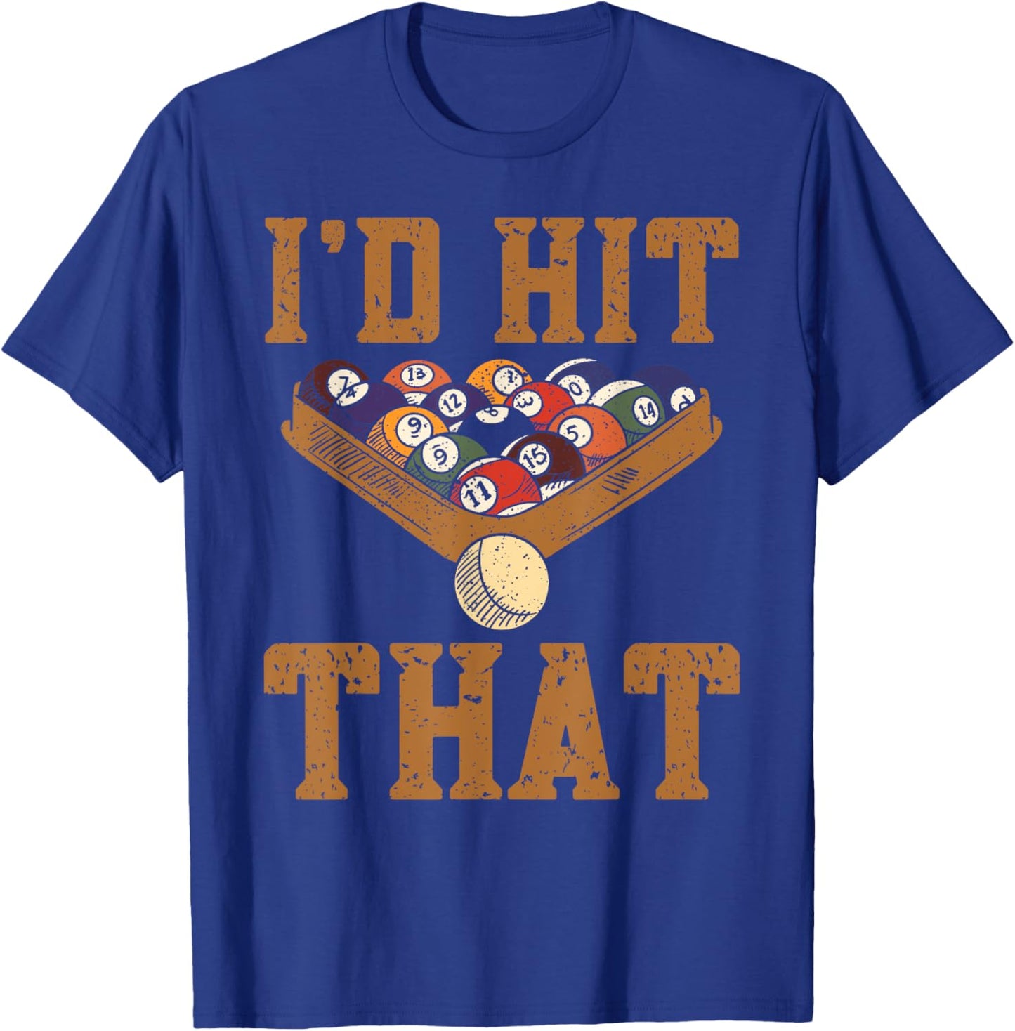 Pool Player I'd Hit That Snooker Funny Pool Billiard T-Shirt - T-Shirt | Royal