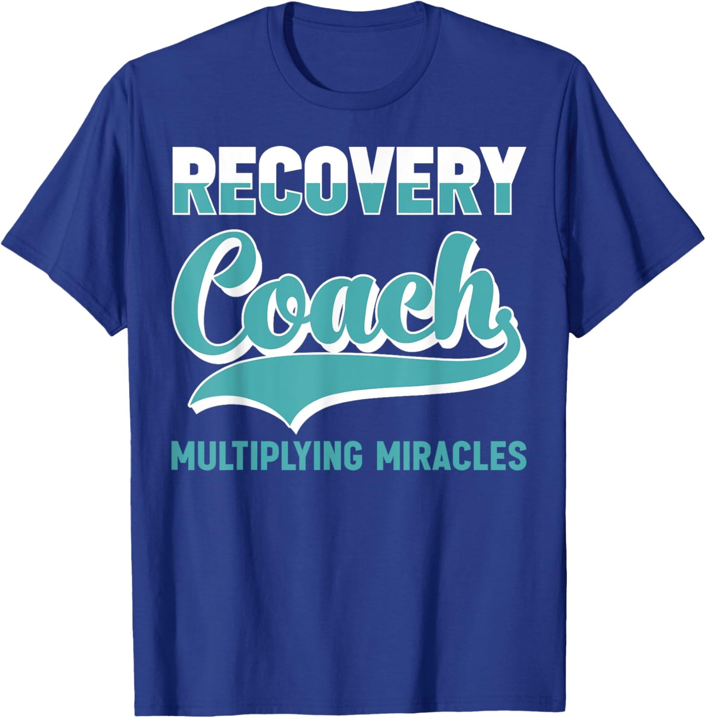 Recovery Sobriety Recovery Coach Multiplying Miracles T-Shirt - T-Shirt | Royal