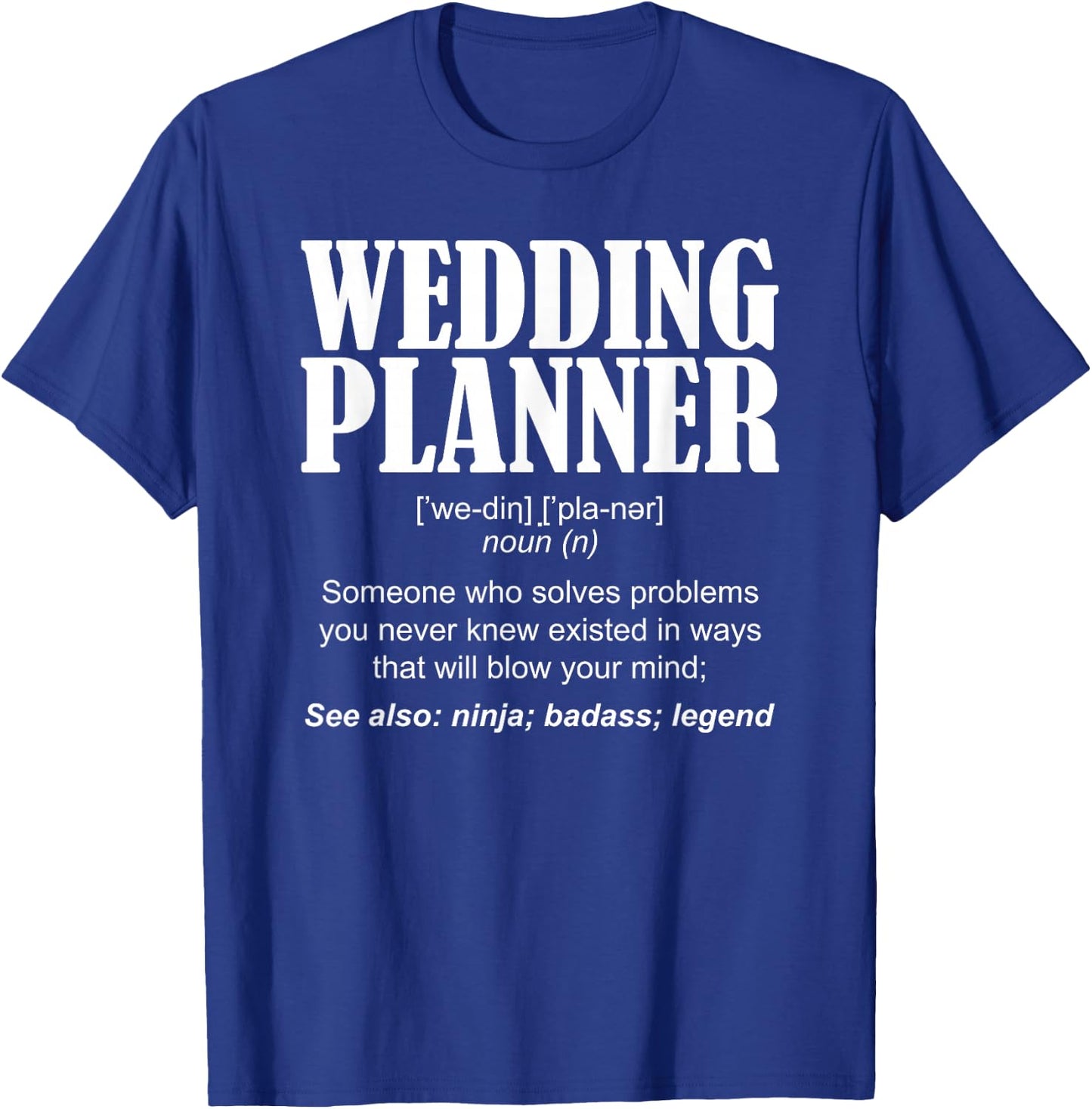 Wedding Planner Definition T-Shirt - T-Shirt | Royal