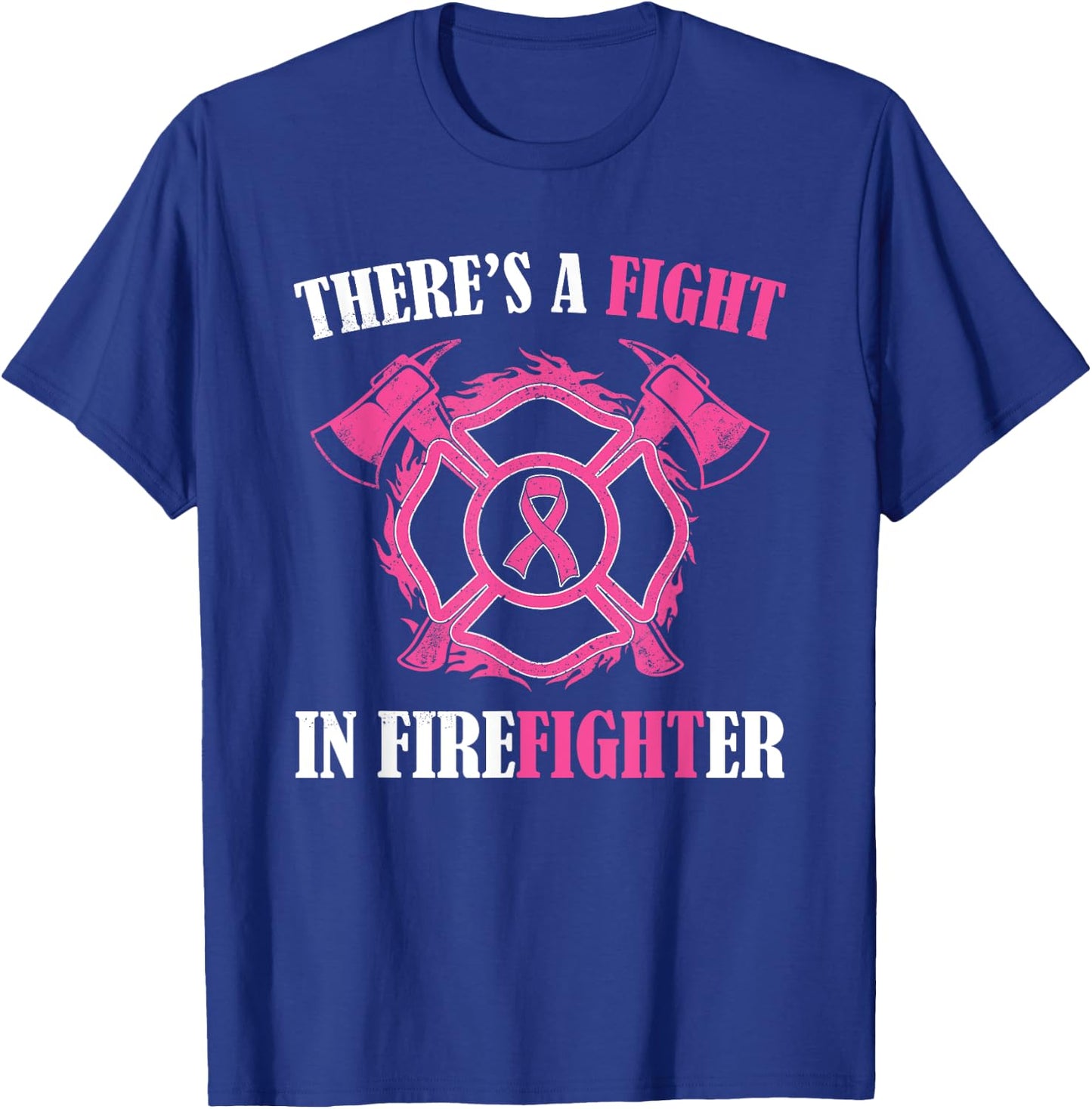 There's a fight in Firefighter Breast Cancer Awareness gifts T-Shirt - T-Shirt | Royal