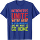 Introverts Unite We're Here Uncomfortable Want To Go Home T-Shirt - T-Shirt | Royal