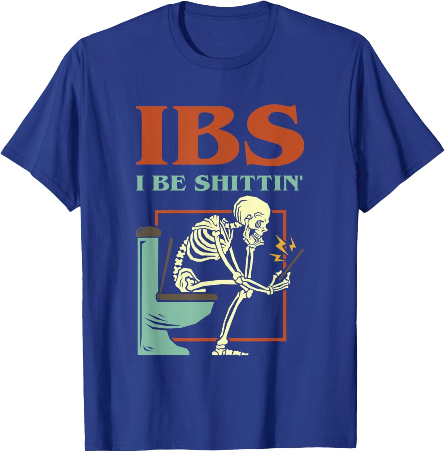 IBS I Be Shittin' Funny Skeleton Tie Dye T-Shirt - T-Shirt | Royal