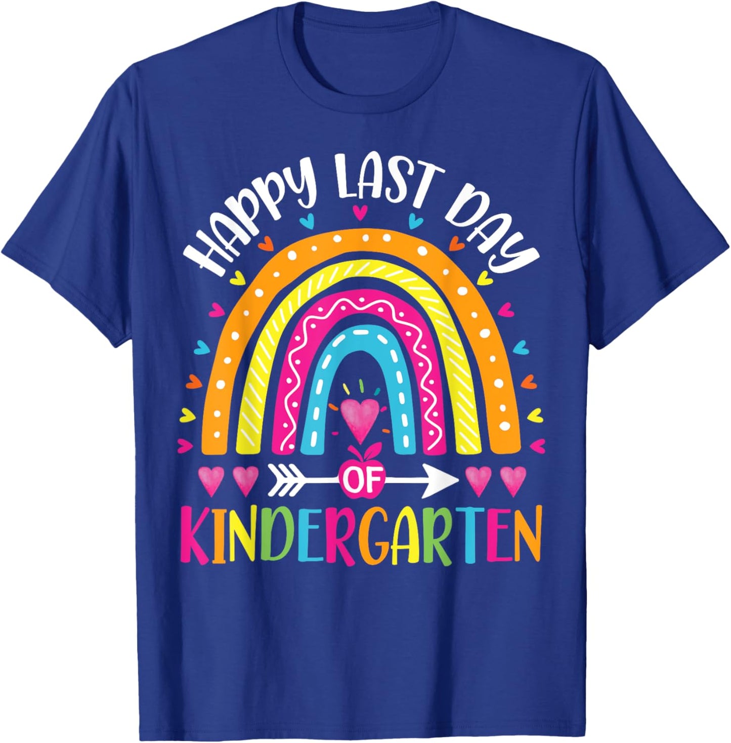 Happy Last Day Of Kindergarten Summer Vacay Teacher Rainbow T-Shirt - T-Shirt | Royal