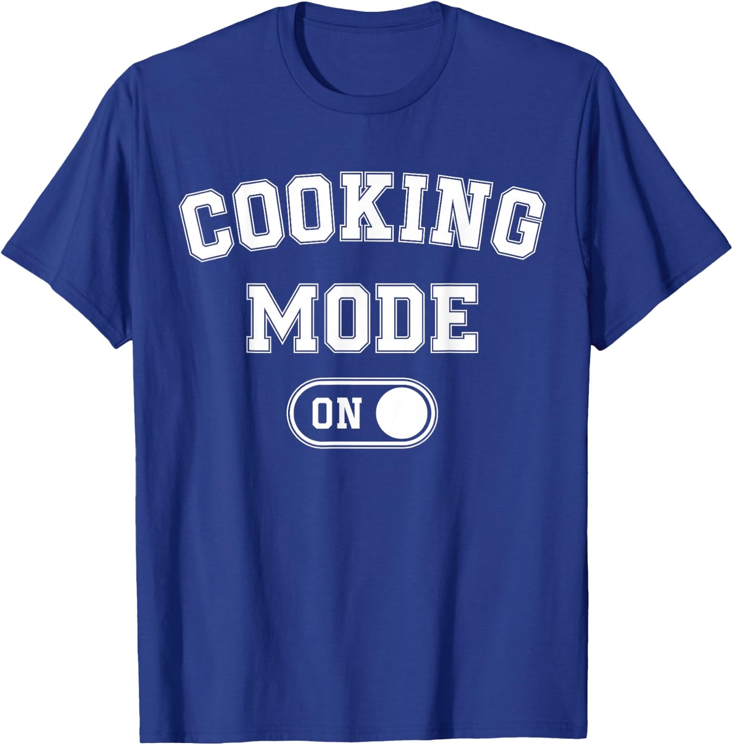 Cooking Mode On Funny Chef Gift mom grandma home cooking T-Shirt - T-Shirt | Royal