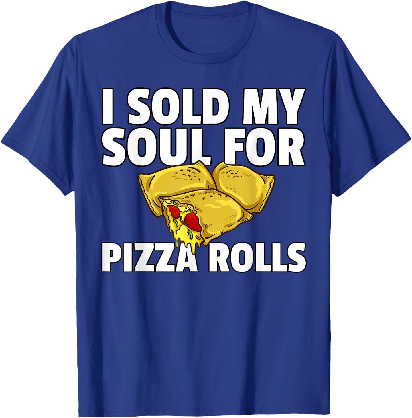 Pizza Rolls Gift Funny Cheese Snack T-Shirt - T-Shirt | Royal