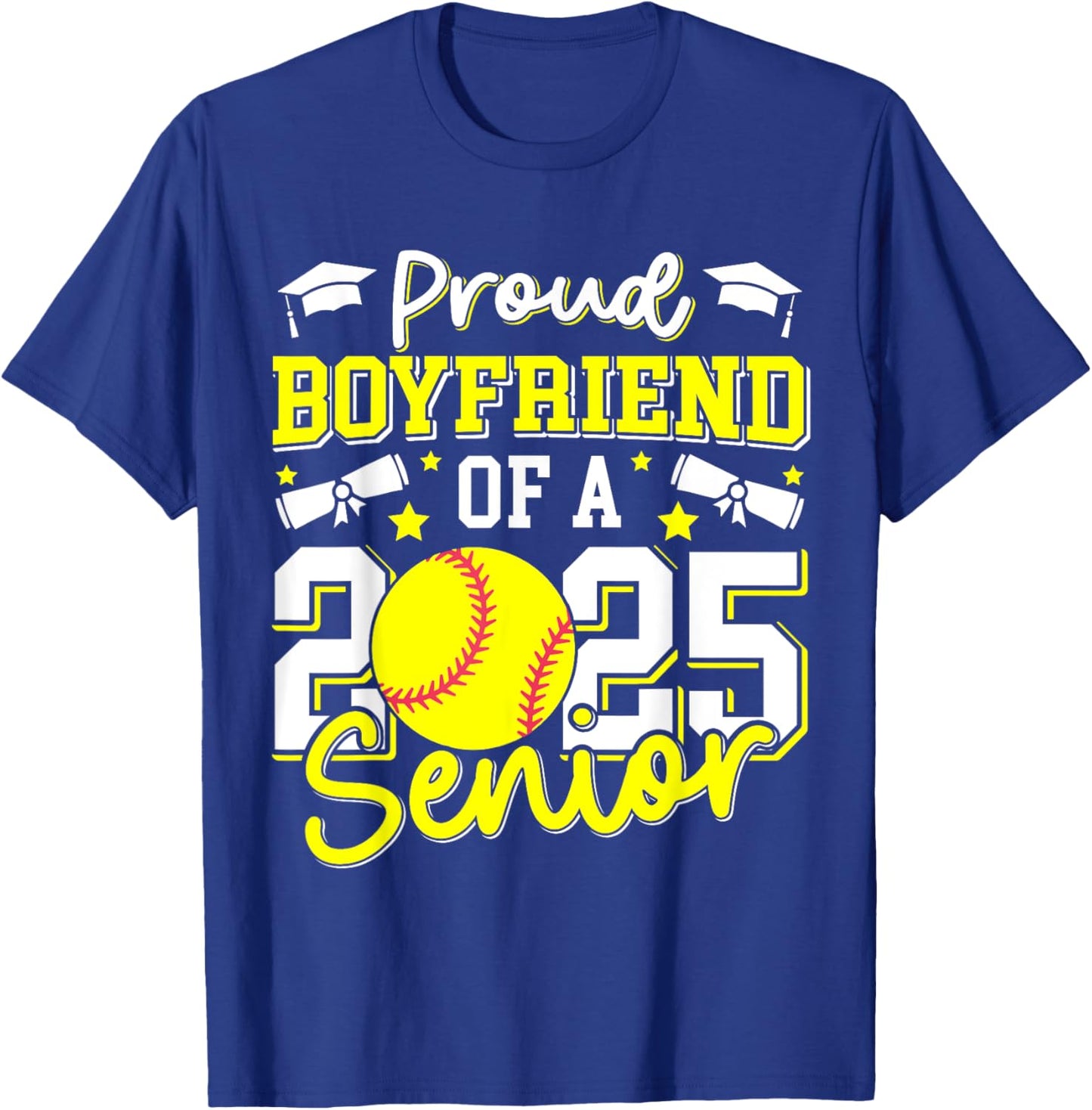 Proud Boyfriend Of 2025 Senior Boyfriend Class 2025 Softball T-Shirt - T-Shirt | Royal