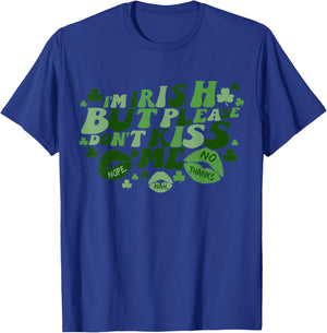 I'm Irish But Please Don't Kiss Me Funny Patrick's Day T-Shirt - T-Shirt | Royal