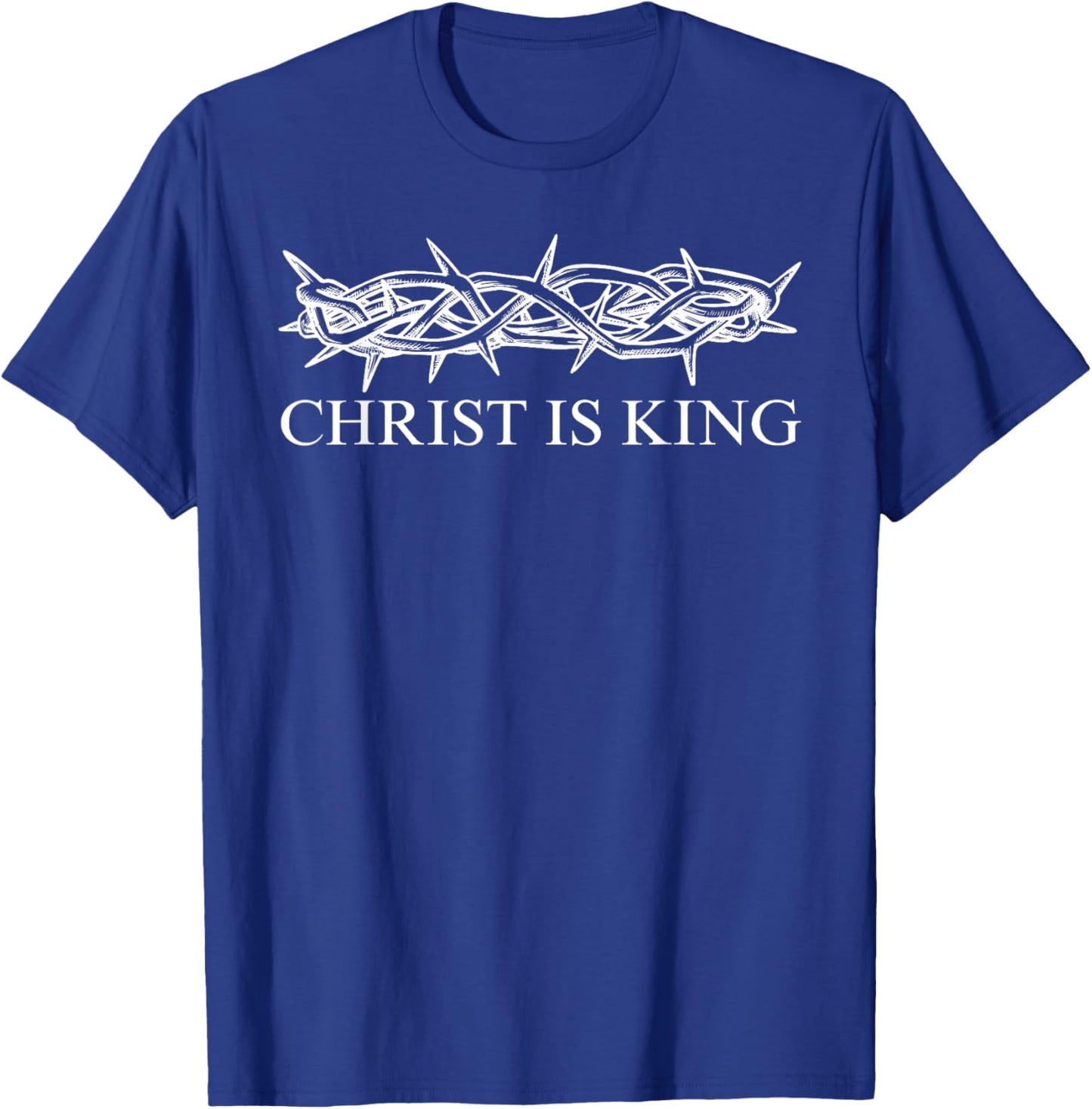 Christ is King - Christian Crown of Thorns Jesus is King T-Shirt - T-Shirt | Royal