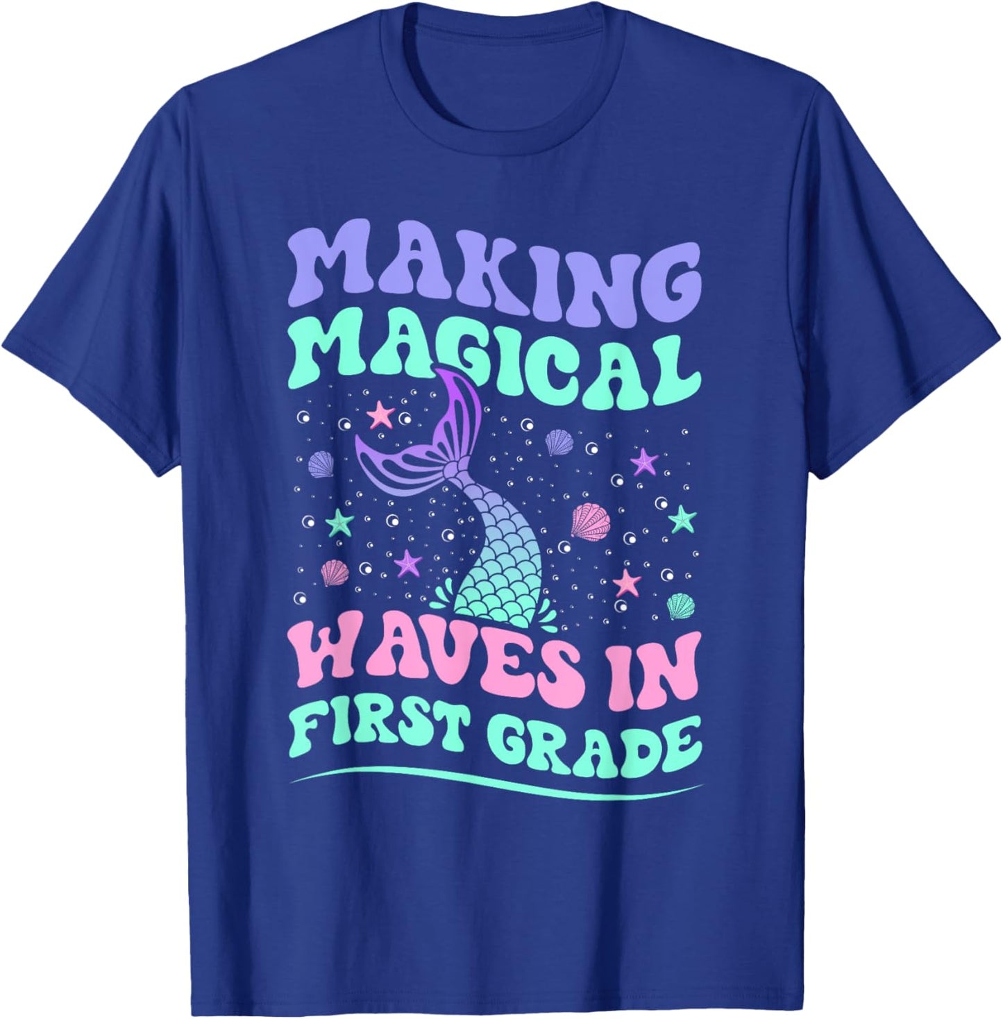 Making Magical Waves in First Grade Back to School Mermaid T-Shirt - T-Shirt | Royal