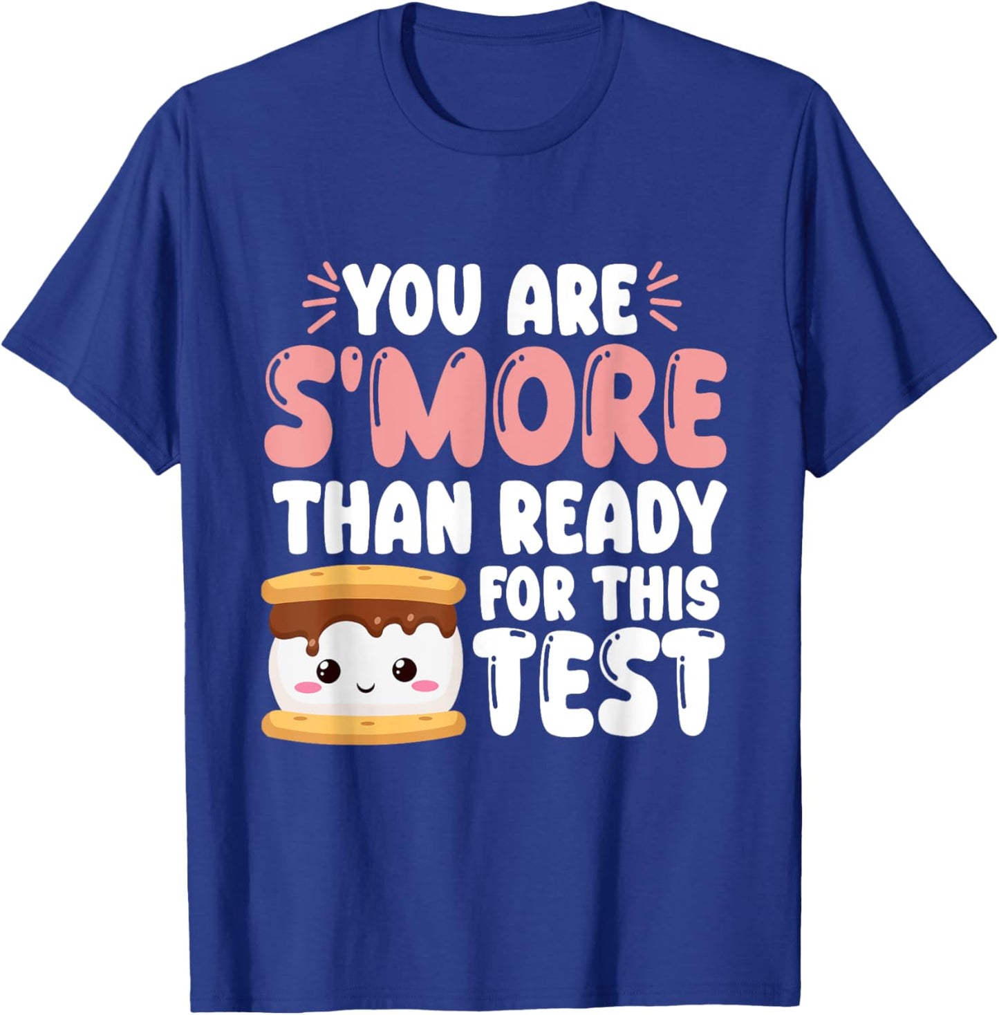 You Are SMore Than Ready For This Test Teacher Student Kids T-Shirt - T-Shirt | Royal