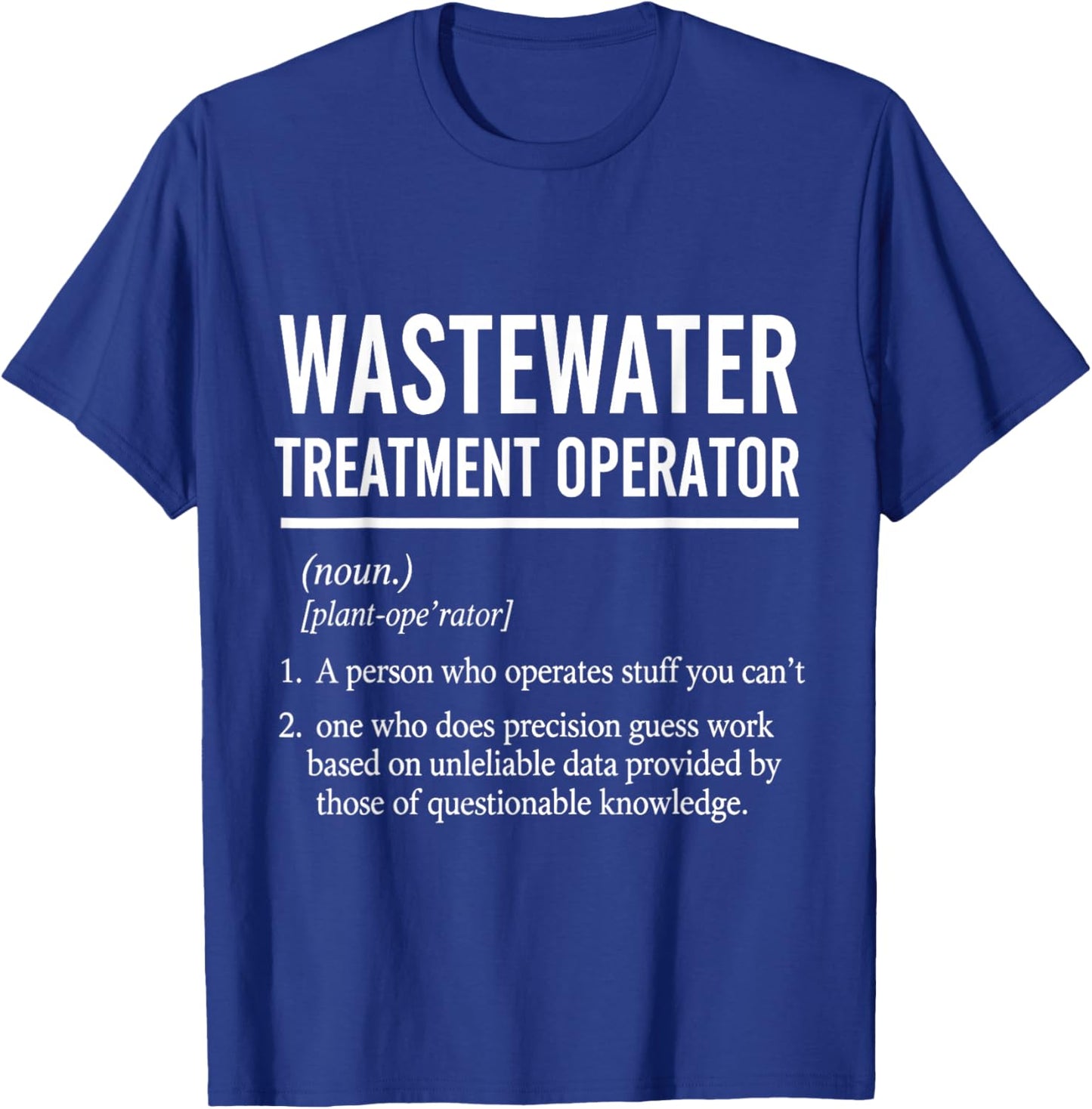 Funny Wastewater Treatment Operator Definition T-Shirt - T-Shirt | Royal