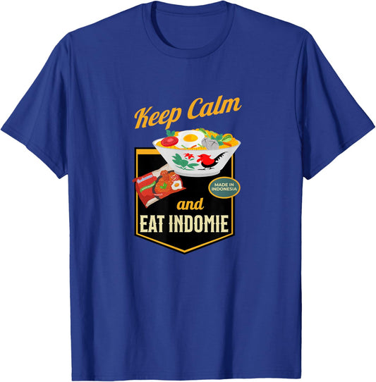 Keep Calm And Eat Indomie, Gift Indonesian Foodie Lover T-Shirt - T-Shirt | Royal