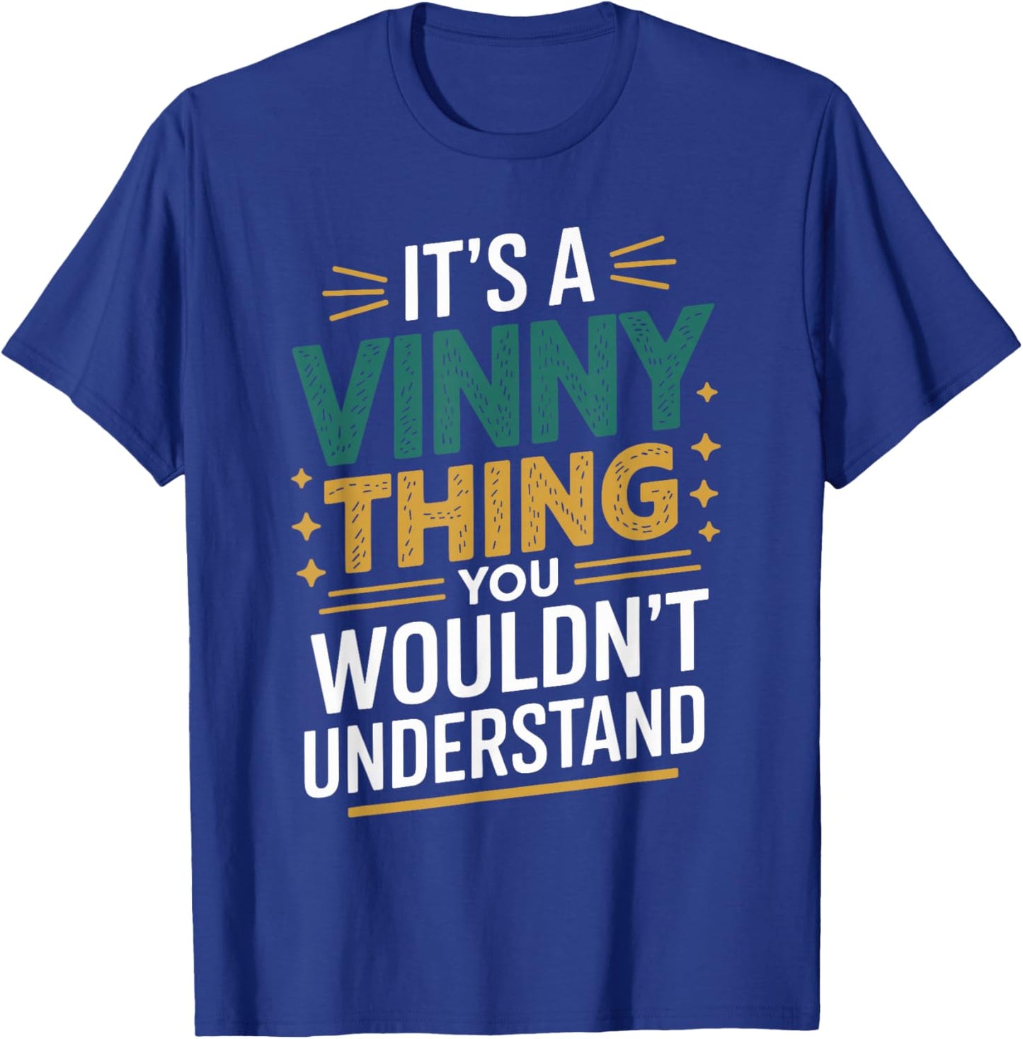 It's a Vinny Thing You Wouldn't Understand Vinny Humor T-Shirt - T-Shirt | Royal