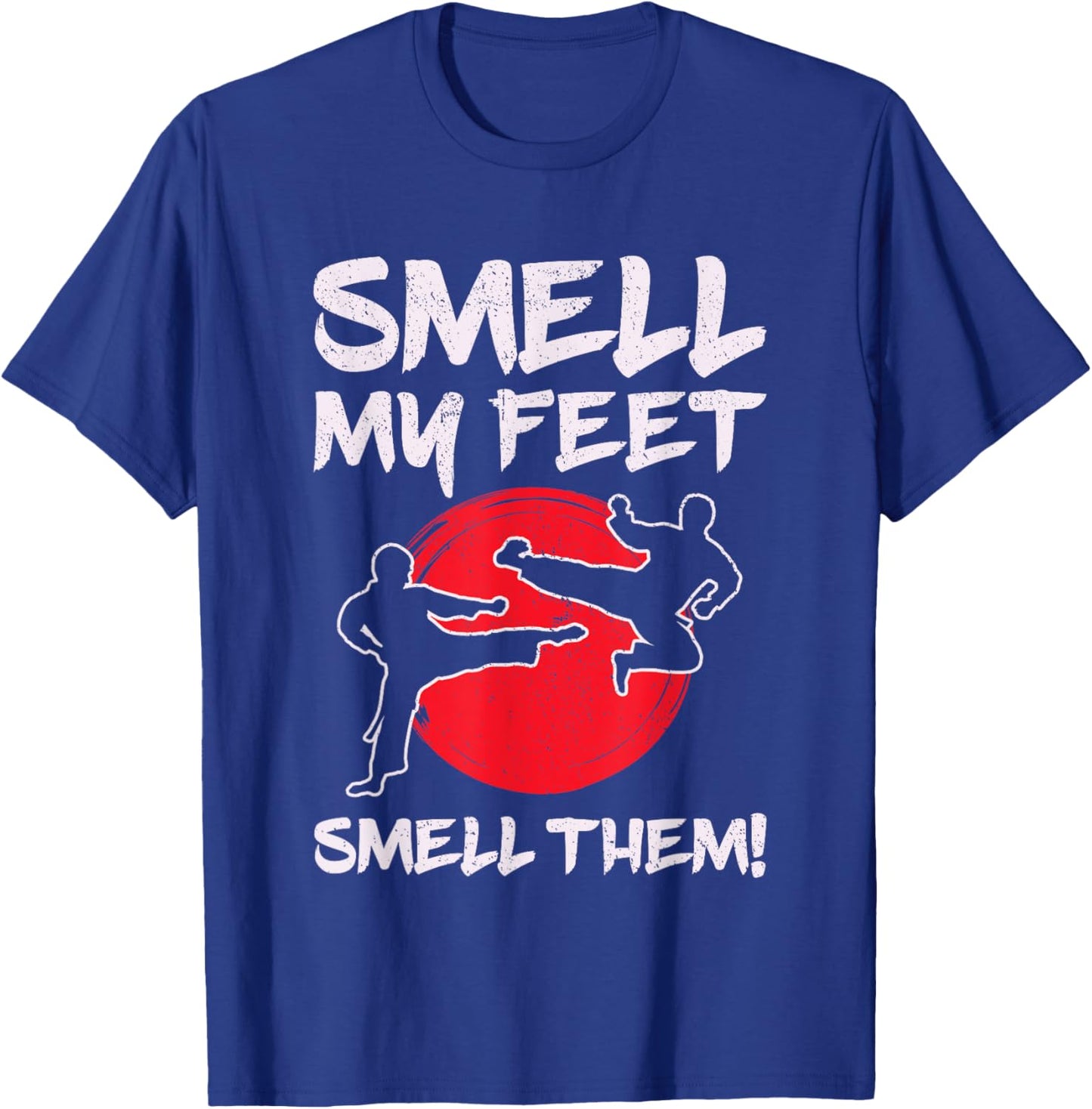 Karate Martial Arts Smell My Feet Lover Funny Coach Teacher T-Shirt - T-Shirt | Royal