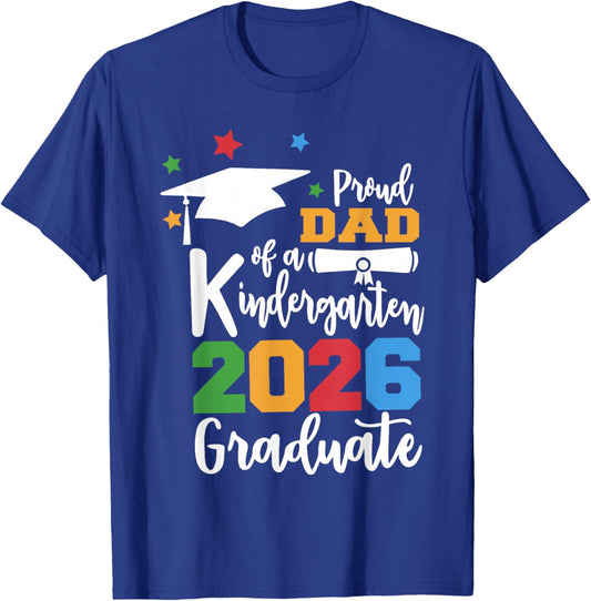 Proud Dad of A Kindergarten Class of 2026 Graduate Grad T-Shirt - T-Shirt | Royal