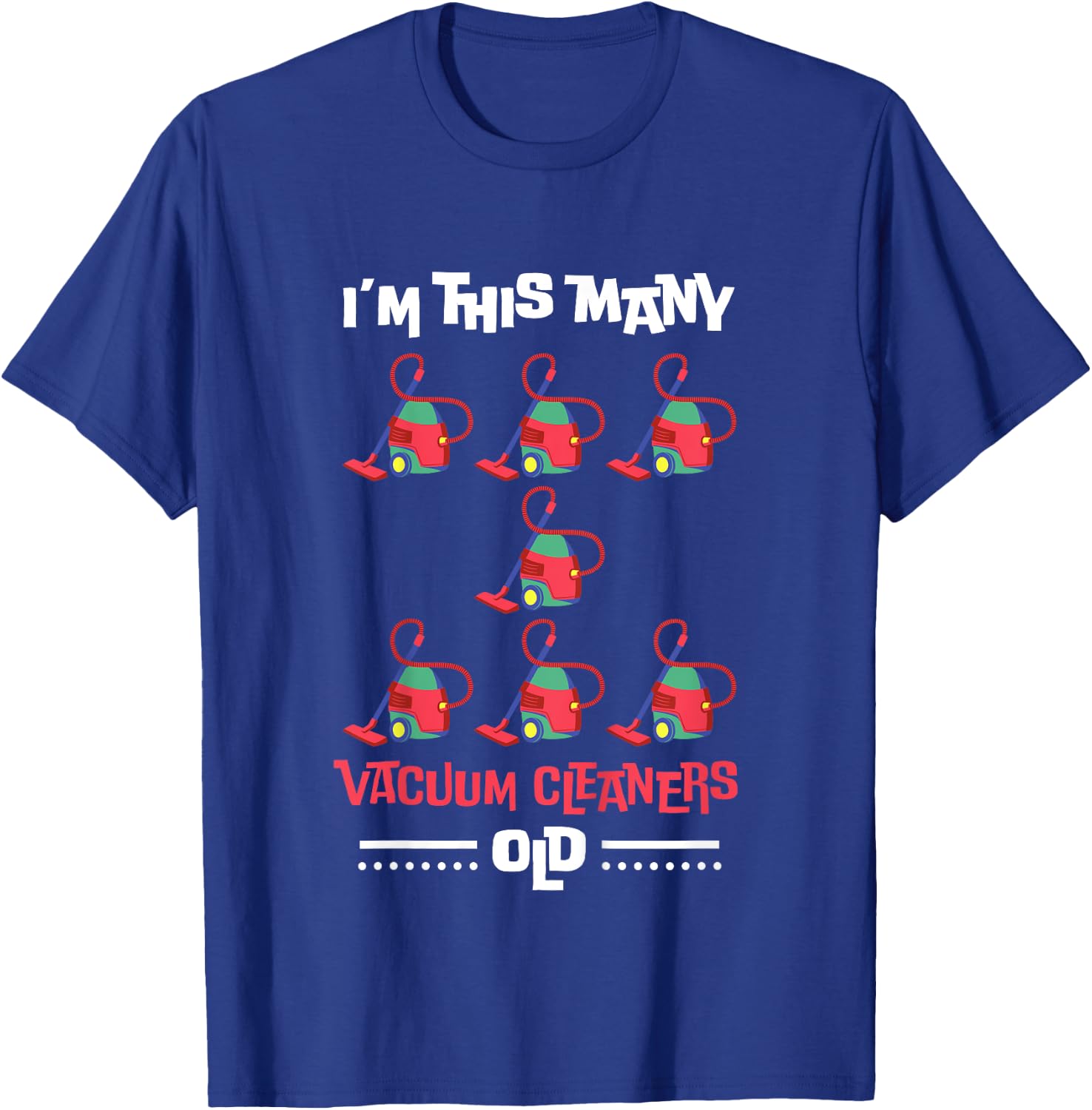 Kids I'm This Many Vacuum Cleaners Old - 7th Birthday 7 Years old T-Shirt - T-Shirt | Royal