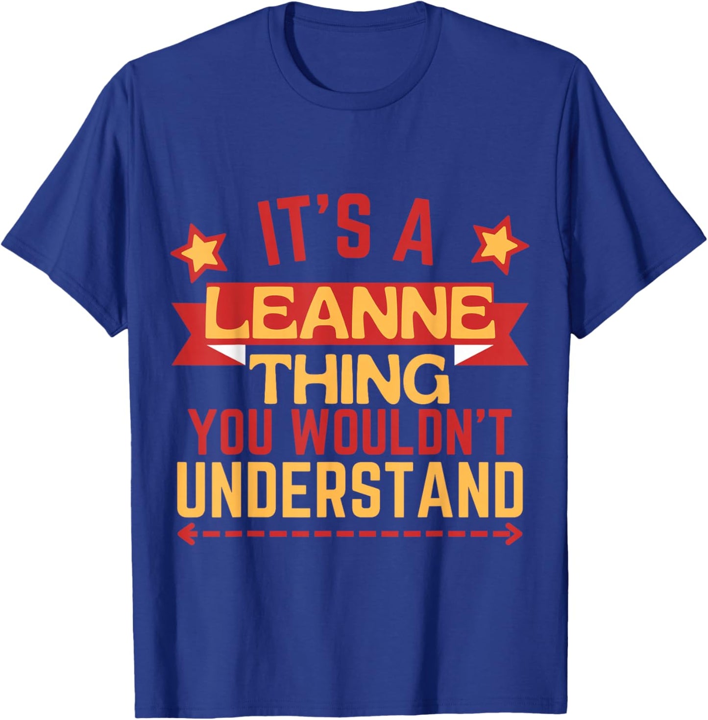Leanne Name Funny Gift Leanne T-Shirt - T-Shirt | Royal