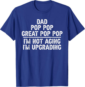 Dad Pop Pop Great Pop Pop I'm Upgrading Great Pop Pop T-Shirt - T-Shirt | Royal