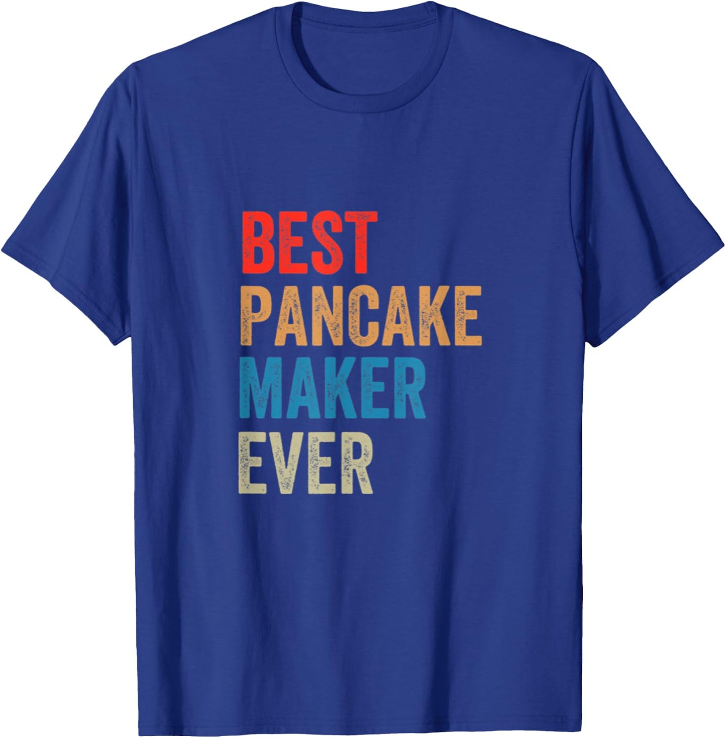 Best Pancake Maker Ever Baking Gift Baker Dad Or Mom T-Shirt - T-Shirt | Royal