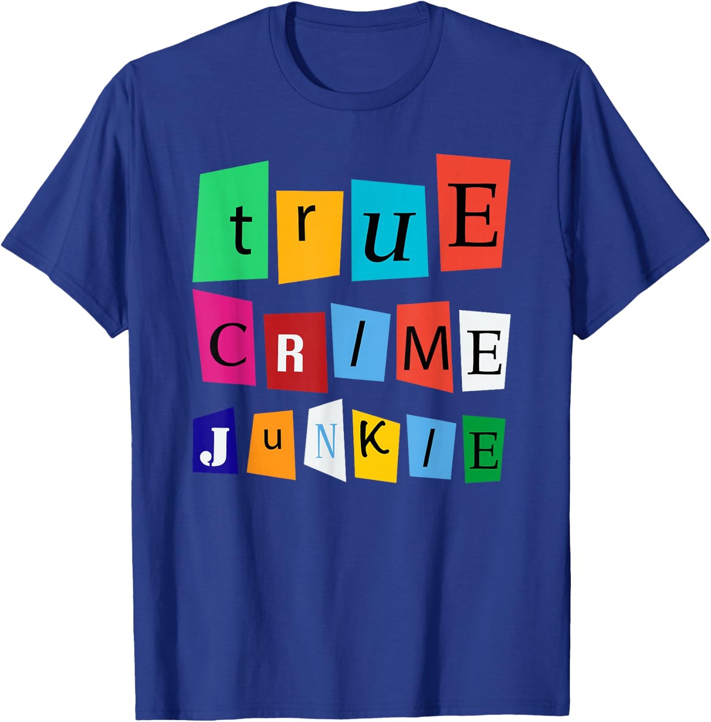 Funny True Crime Shows Podcasts True Crime Junkie Gift T-Shirt - T-Shirt | Royal