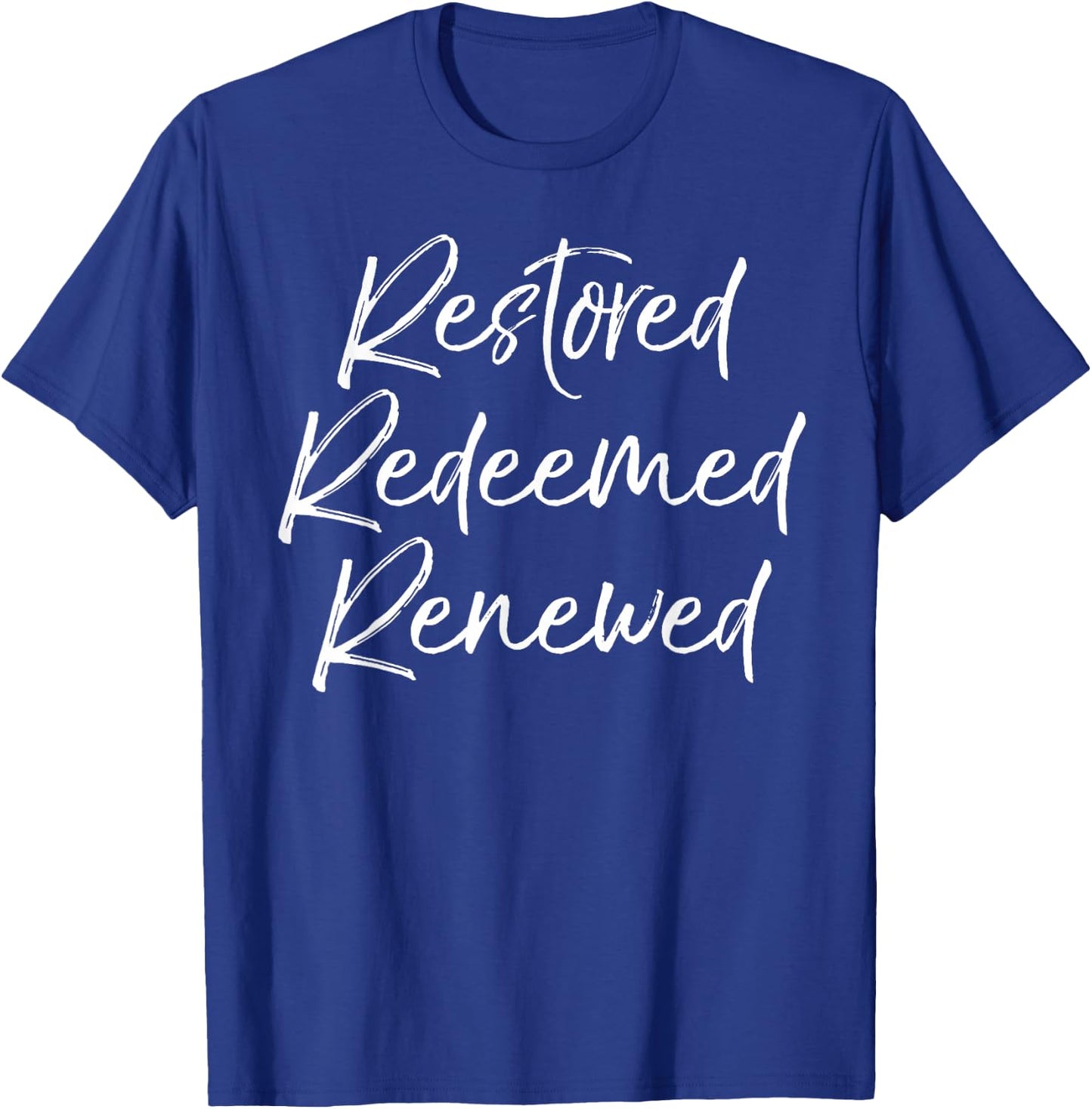 Salvation Quote Women Baptism Gift Restored Redeemed Renewed T-Shirt - T-Shirt | Royal