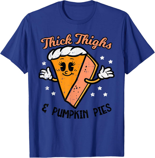 Thanksgiving Thighs And Pumpkin Pies Fall Women Girls T-Shirt - T-Shirt | Royal