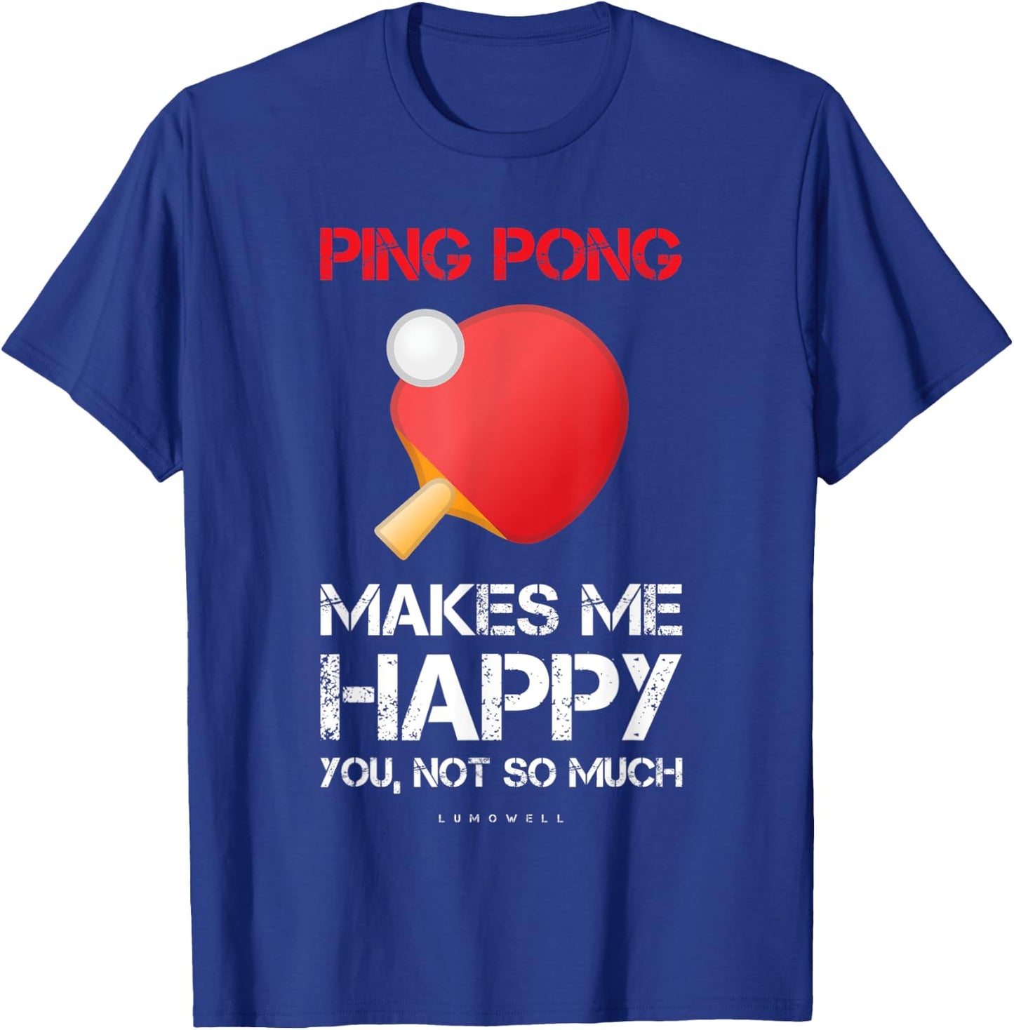 Ping Pong Makes Me Happy Shirt. Gifts For Ping Pong Lovers T-Shirt - T-Shirt | Royal