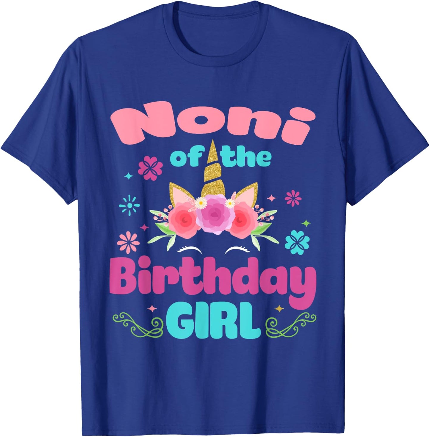 Noni of The Birthday Girl Unicorn Flower Grandma T-Shirt - T-Shirt | Royal