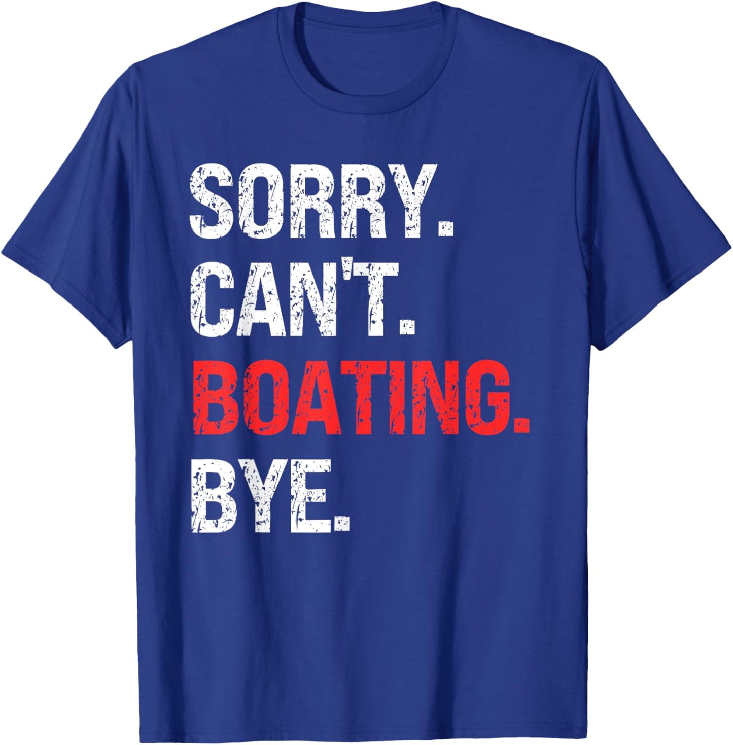 Sorry Can't BOATING Bye Retro BOATING Lovers T-Shirt - T-Shirt | Royal