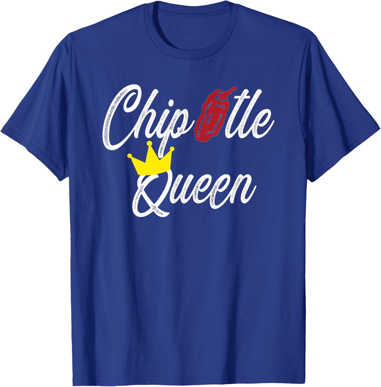 Chipotle Queen Funny Chipotle Gift T-Shirt - T-Shirt | Royal