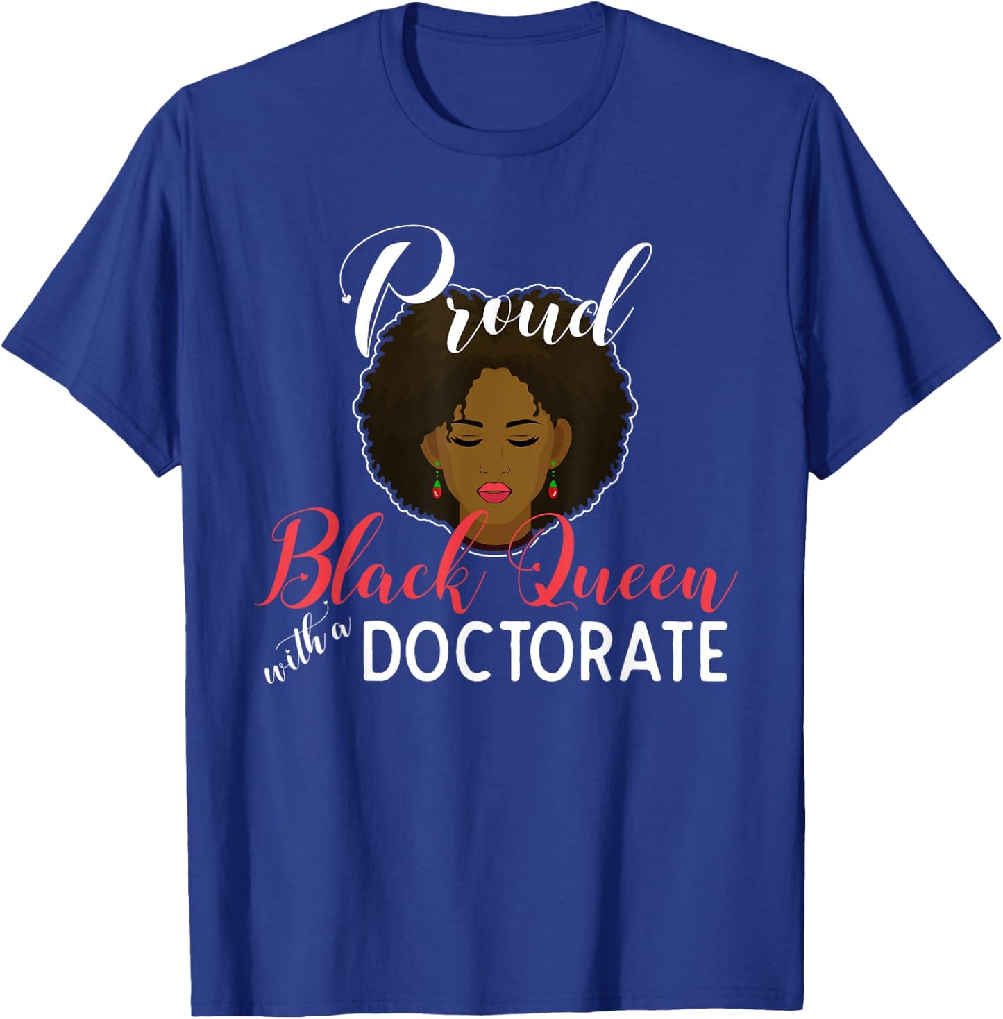 Proud Black Queen PhD Doctorate Degree Graduation T-Shirt - T-Shirt | Royal