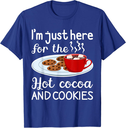 I'm Just Here For The Hot Cocoa And Cookies Winter Food T-Shirt - T-Shirt | Royal