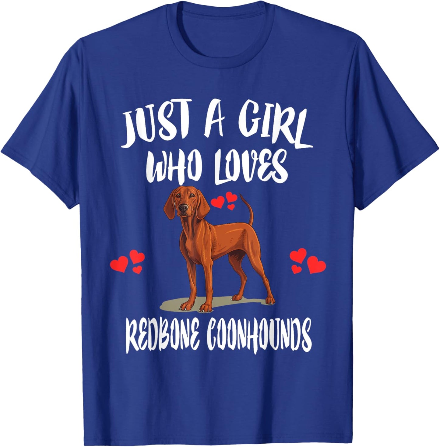 Just A Girl Who Loves Redbone Coonhounds Dog T-Shirt - T-Shirt | Royal