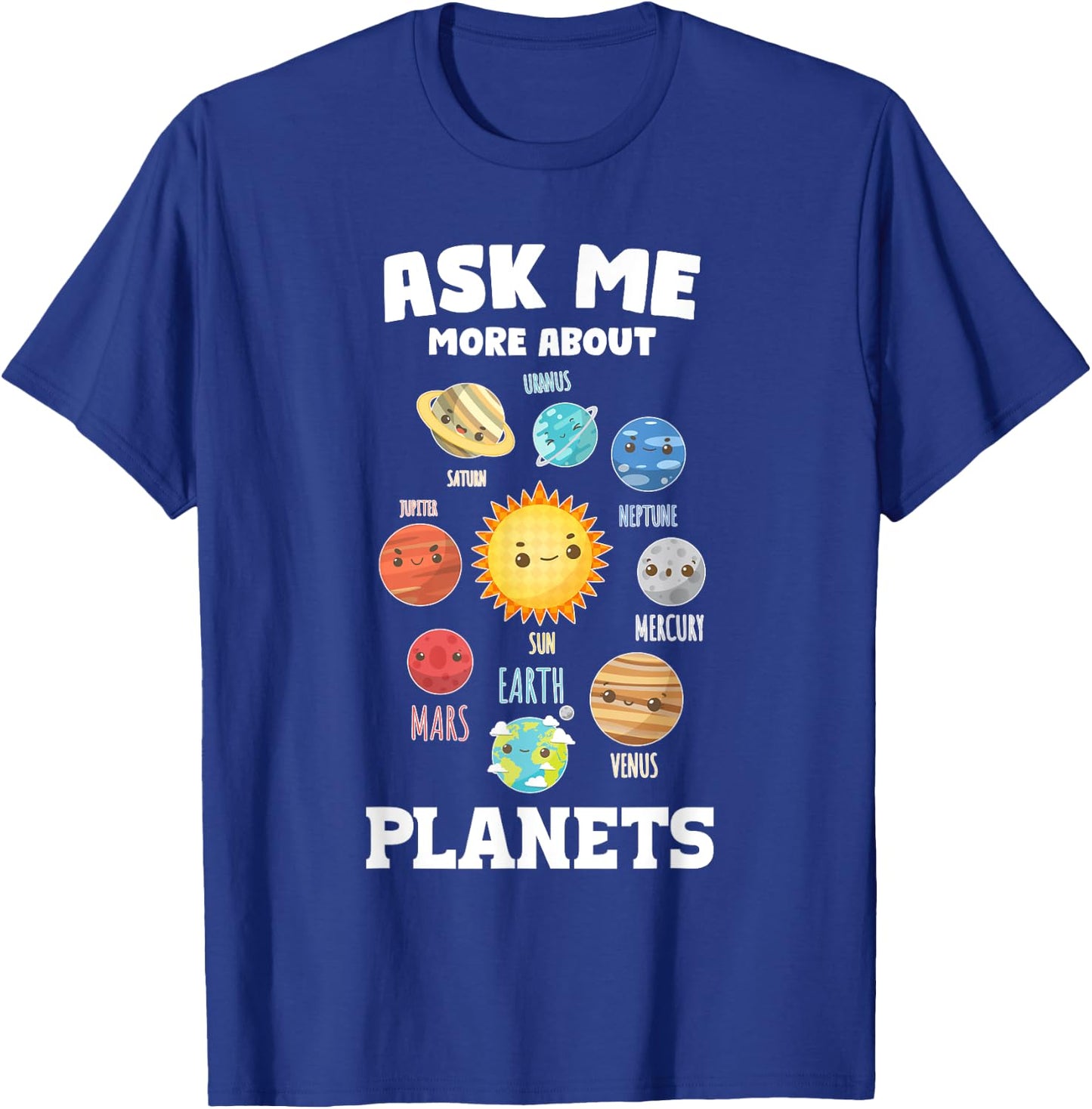 Ask Me More About Planets Planets Planet T-Shirt - T-Shirt | Royal