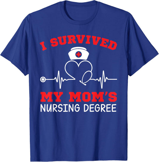 I Survived My Mom's Nursing Degree 2026 Nurse Graduation T-Shirt - T-Shirt | Royal