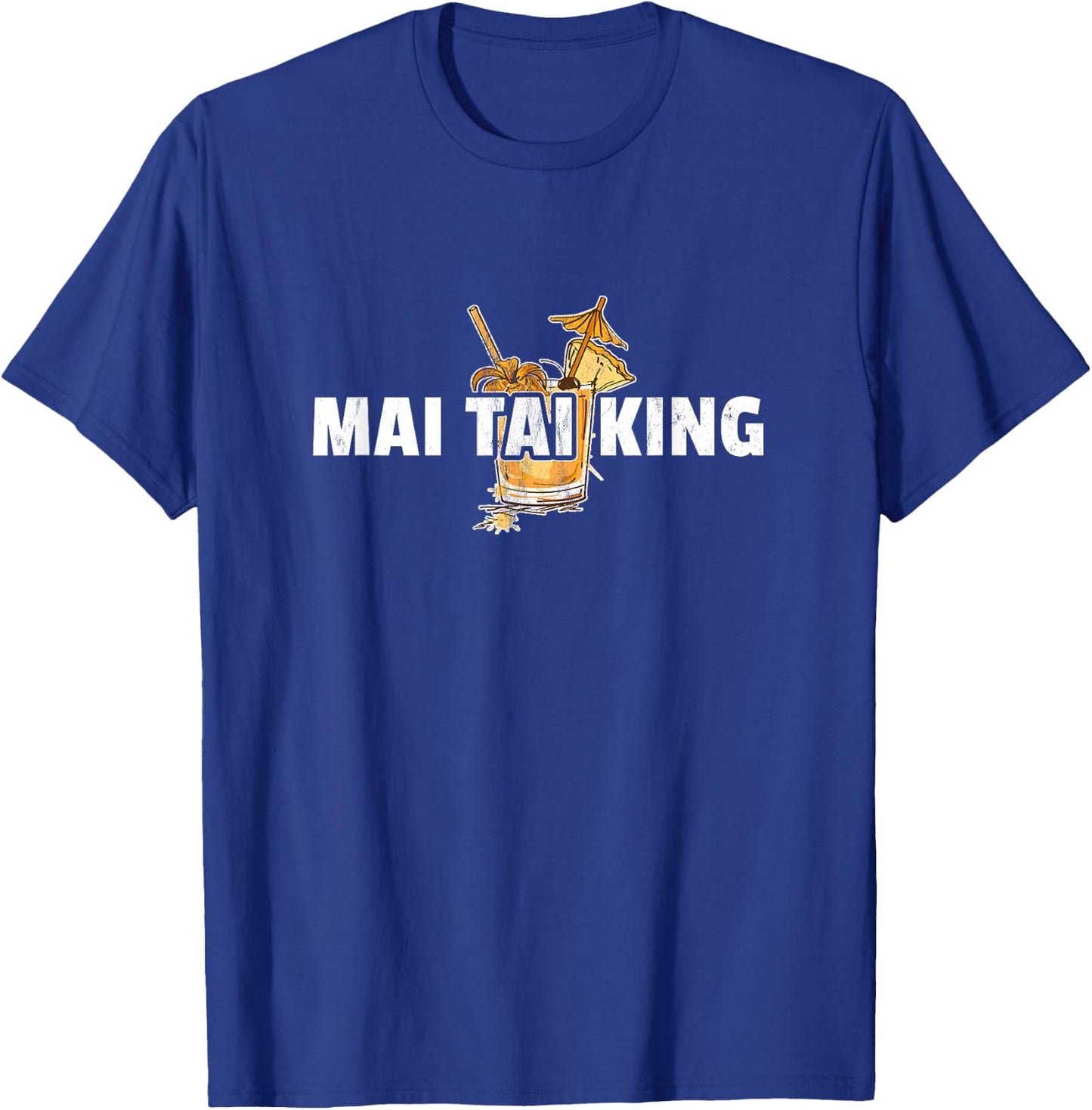 Mai Tai - Funny Mai Tai King T-Shirt - T-Shirt | Royal