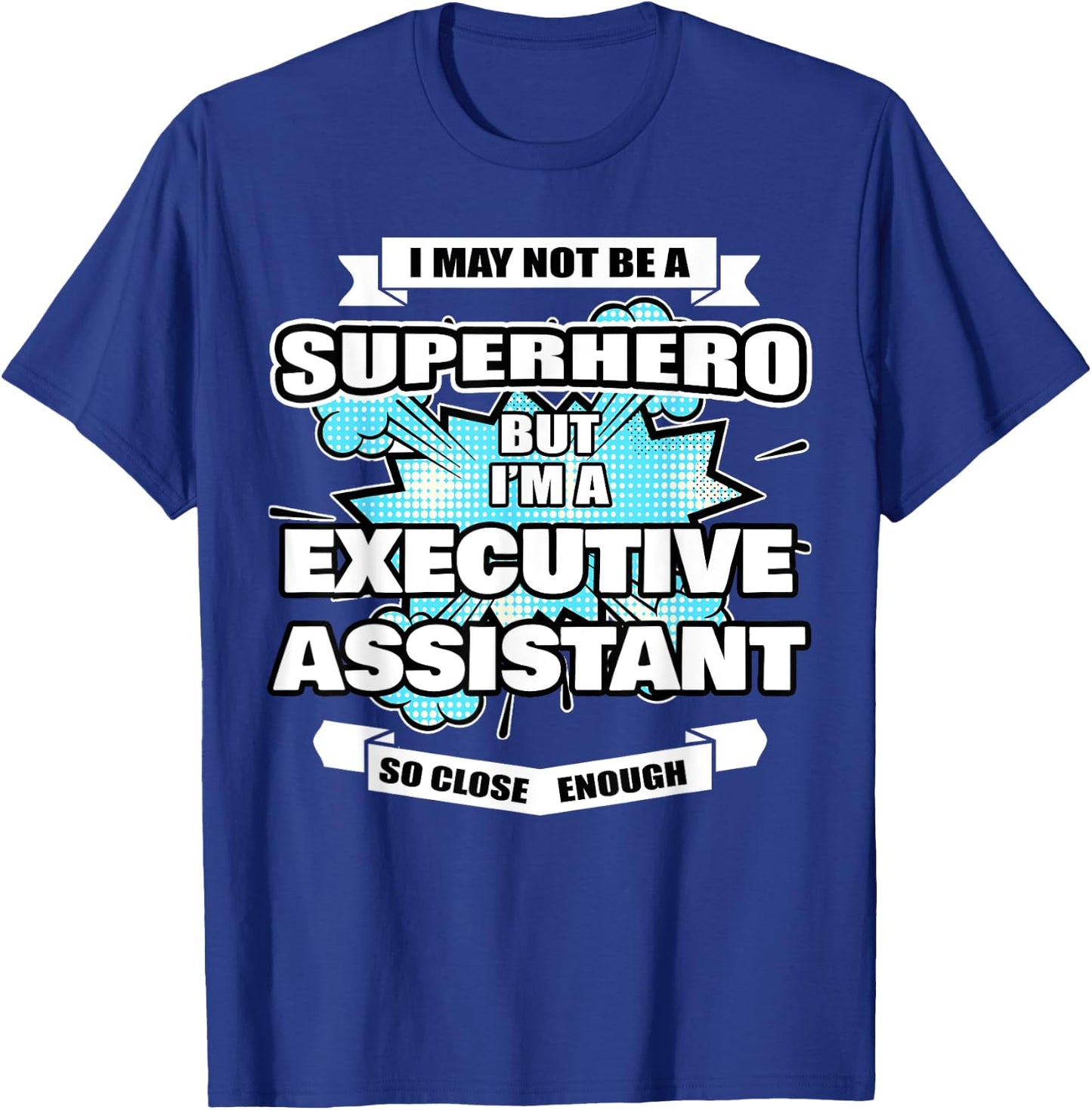 Executive Assistant Gift Superhero Executive Assistant T-Shirt - T-Shirt | Royal
