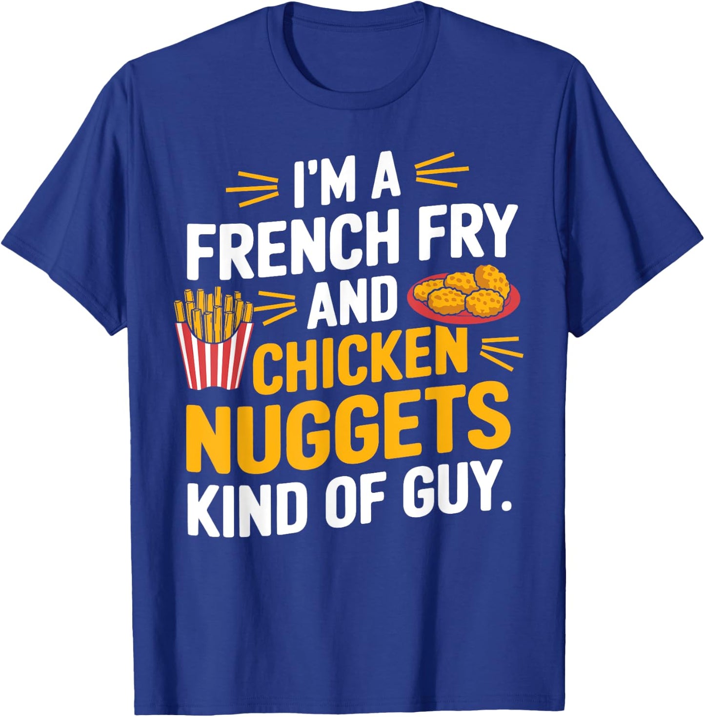 French Fry Lover Funny Chicken Nuggets T-Shirt - T-Shirt | Royal