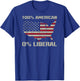 100% American 0% Liberal - USA Flag Funny Republican (BACK) Men T-Shirt - T-Shirt | Royal