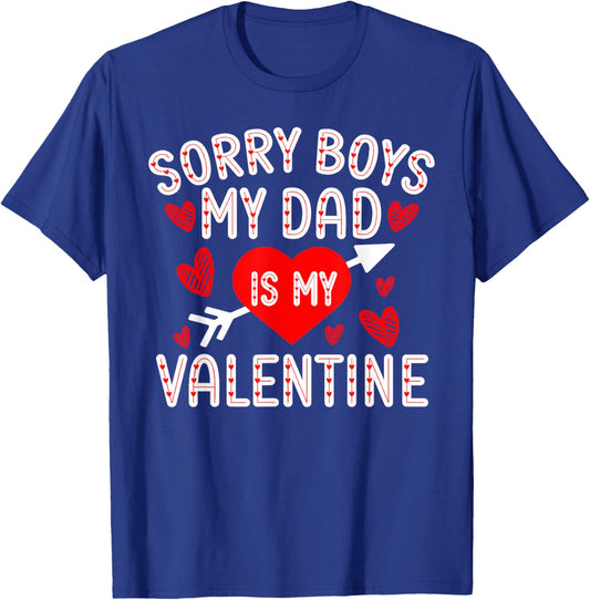 Sorry Boys My Dad Is My Valentine Cute Heart Valentine's Day T-Shirt - T-Shirt | Royal